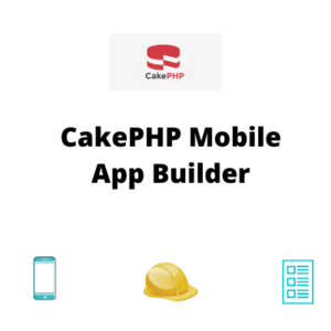 CakePHP Mobile App Builder
