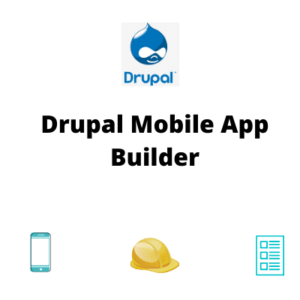 Drupal Mobile App Builder